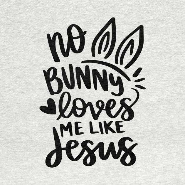 no bunny loves me like jesus by Horisondesignz